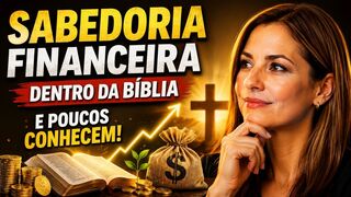 A Sabedoria Financeira que a Bíblia Ensina e Poucos Conhecem