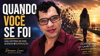 Quando Você Se Foi: O Reencontro com Quem Você Esqueceu de Ser