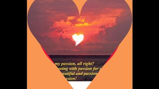 Good afternoon my passion, my heart is overflowing with passion! [Message] [Quotes and Poems]