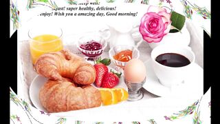 Good morning, sleep well? Look at your breakfast! [Message] [Quotes and Poems]