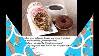 Good morning, brought delicious donuts for your breakfast! [Message] [Quotes and Poems]