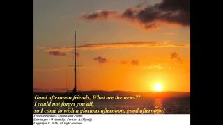 Good afternoon friends, what are the news? Have a glorious afternoon! [Message] [Quotes and Poems]