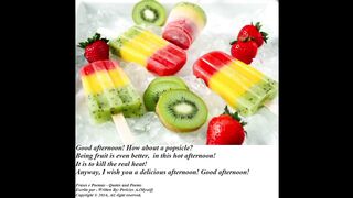 Good afternoon, how about a popsicle? Wish you a delicious afternoon! [Message] [Quotes and Poems]