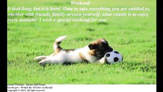 Weekend: Enjoy with friends, family or even yourself! [Message] [Quotes and Poems]