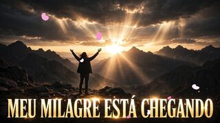 MEU MILAGRE ESTÁ CHEGANDO! ✨🙏