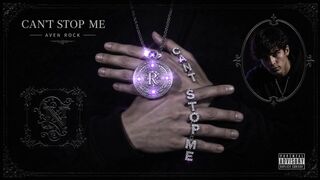Aven Rock — CAN’T STOP ME (Official Audio)