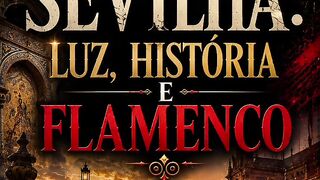 Sevilha,luz, história e flamenco