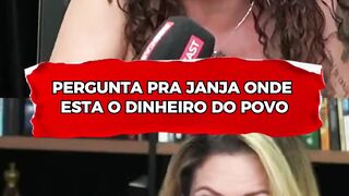 PERGUNTA PRA JANJA ONDE ESTA O DINHEIRO DO POVO