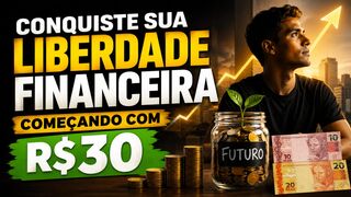 R$30 PODE SER O COMEÇO DA SUA LIBERDADE FINANCEIRA? 💰
