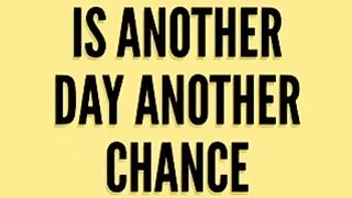 An another chance to change Some thing's