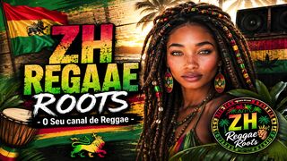 ZH REGGAE ROOTS 🌿🔥 | A Essência do Reggae que Toca a Alma 🎶