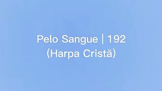 Pelo Sangue | 192 (Harpa Cristã)