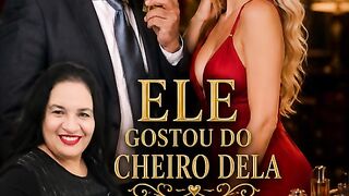 ELE GOSTOU DO CHEIRO DELA