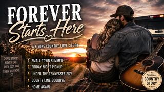 FOREVER STARTS HERE – A Country Love Story | Original Album – 5 Emotional Songs