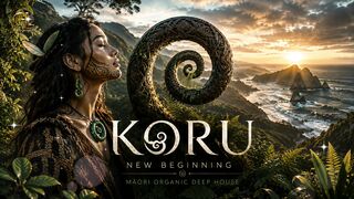 🌿 KORU — New Beginning | Māori Organic Deep House