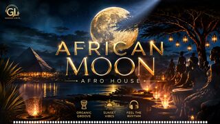 🌙 African Moon | 🥁 Afro House | 🌌 Melodic Afro House | Groove Limits