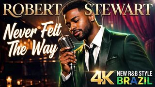 ROBERT G. STEWART - NEVER FELT THE WAY