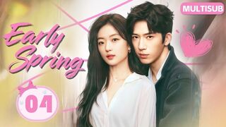 𝑬𝒂𝒓𝒍𝒚 𝑺𝒑𝒓𝒊𝒏𝒈💞EP04：#SunQian Meets Boss #JingBoran 💘 From Fighting to Love!
