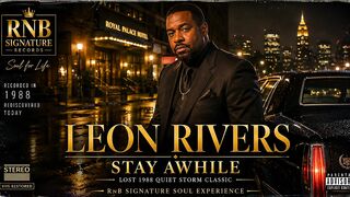 Leon Rivers – Stay Awhile ❤️ Lost 1988 Quiet Storm Classic