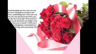 Good morning my love, I brought this red roses bouquet, love you! [Message] [Quotes and Poems]