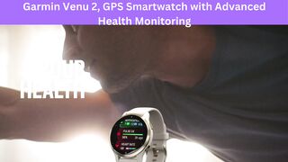 Garmin Venu 2, GPS Smartwatch with Advanced Health Monitoring and Fitness Features