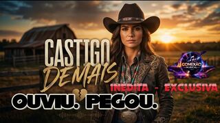 Castigo Demais - Inédita e Exclusiva