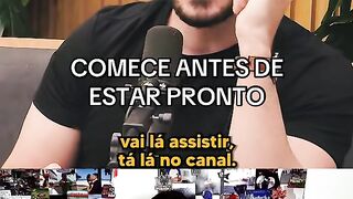Comece Antes de Estar Pronto — O Segredo Que Ninguém Conta