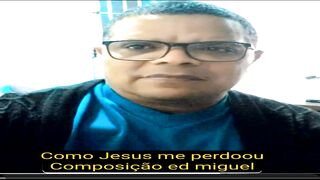 Como Jesus me perdoou