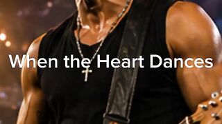 When The Heart Dances