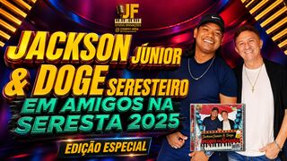 JACKSON JÚNIOR & DOGE EM AMIGOS NA SERESTA 2025 EDIÇÃO ESPECIAL #videoviral #sucesso #spotify #cds.mp4 0%