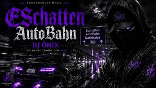 Schatten Autobahn – DJ Ônix | German Dark Phonk