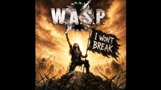 W.A.S.P. - I won't break