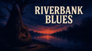 Riverbank Blues – SoundMancerMusic | Deep Southern Blues