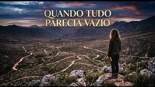 Quando tudo parece vazio