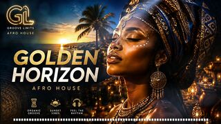 Golden Horizon 🌅 | Melodic Afro House | Original Vocal Track | Groove Limits