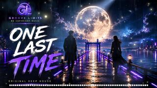 💜 One Last Time 💫 Emotional Melodic Deep House | Original Vocal Track 2026 | Groove Limits
