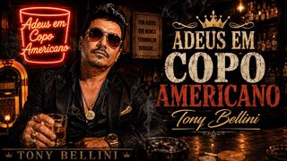 Adeus em Copo Americano – Tony Bellini | Brega Romântico