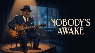 Nobody's Awake... | Slow Midnight Blues