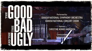 The Good, the Bad and the Ugly - The Danish National Symphony Orchestra.