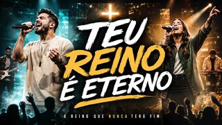Teu Reino É Eterno