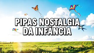 Pipas Nostalgia Da infância