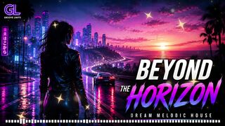 🌅 Beyond the Horizon 🌌 Emotional Dream House | Original Vocal Track | Groove