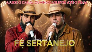 SERTANEJO DA ROÇA - Hinos Que Deus Usa Para Renovar Sua Fé