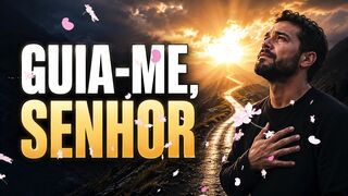 GUIA-ME, SENHOR 🙏😭 | Louvor Profundo Para Quem Precisa de Uma Direção