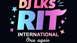ONCE AGAIN - DJ LKS RIT INTERNATIONAL