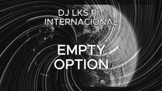 LANÇAMENTO DJ LKS RIT INTERNACIONAL - EMPTY OPTION - VERSION 2 #internacional #musicasinternacionais