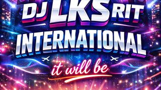 It will be - DJ LKS RIT INTERNATIONAL