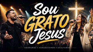 Sou Grato Jesus
