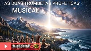 AS DUAS TROMBETAS PROFETICAS