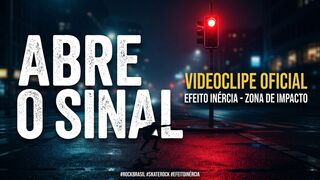 Efeito Inércia - Abre o Sinal (Videoclipe Oficial) 🎸🔥